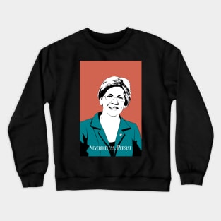 Elizabeth Warren Nevertheless persist Crewneck Sweatshirt